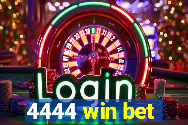 4444 win bet